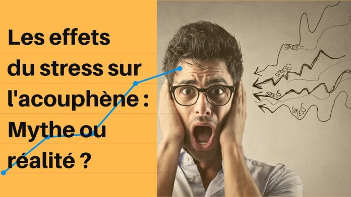 Comment le stress engendre une augmentation des acouphènes