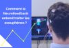 Le Neurofeedback est une technique qui mélange neurosciences et psychologie dans le cadre du traitement des symptômes acouphéniques.