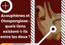 Otospongiose et acouphènes : quand une pathologie causale créé des symptômes acouphéniques.