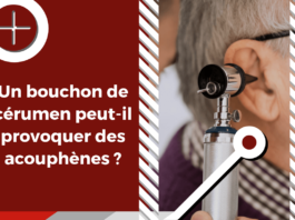 Les bouchons d'oreille causés par un surplus de cérumen dans le canal auditif peuvent constituer un facteur de risque acouphénique